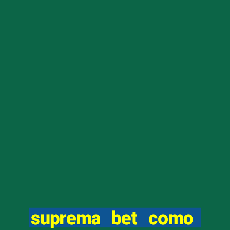 suprema bet como sacar dinheiro